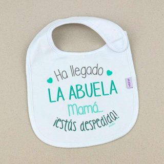 Babero Ha Llegado la Abuela mamá estás despedida