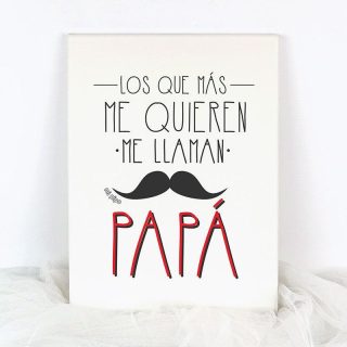 Lienzo Los que más me quieren me llaman Papá Mi Pipo