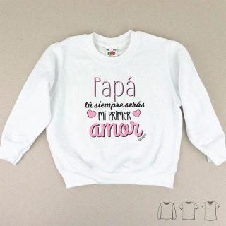 Camiseta o Sudadera Niños Papá mi Primer Amor Mi Pipo