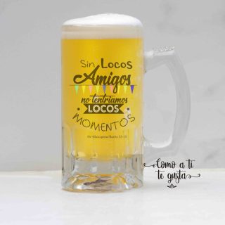 Jarra Cerveza «Sin Locos Amigos»