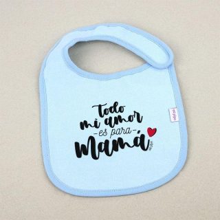 Babero Todo mi amor para mama Mi Pipo